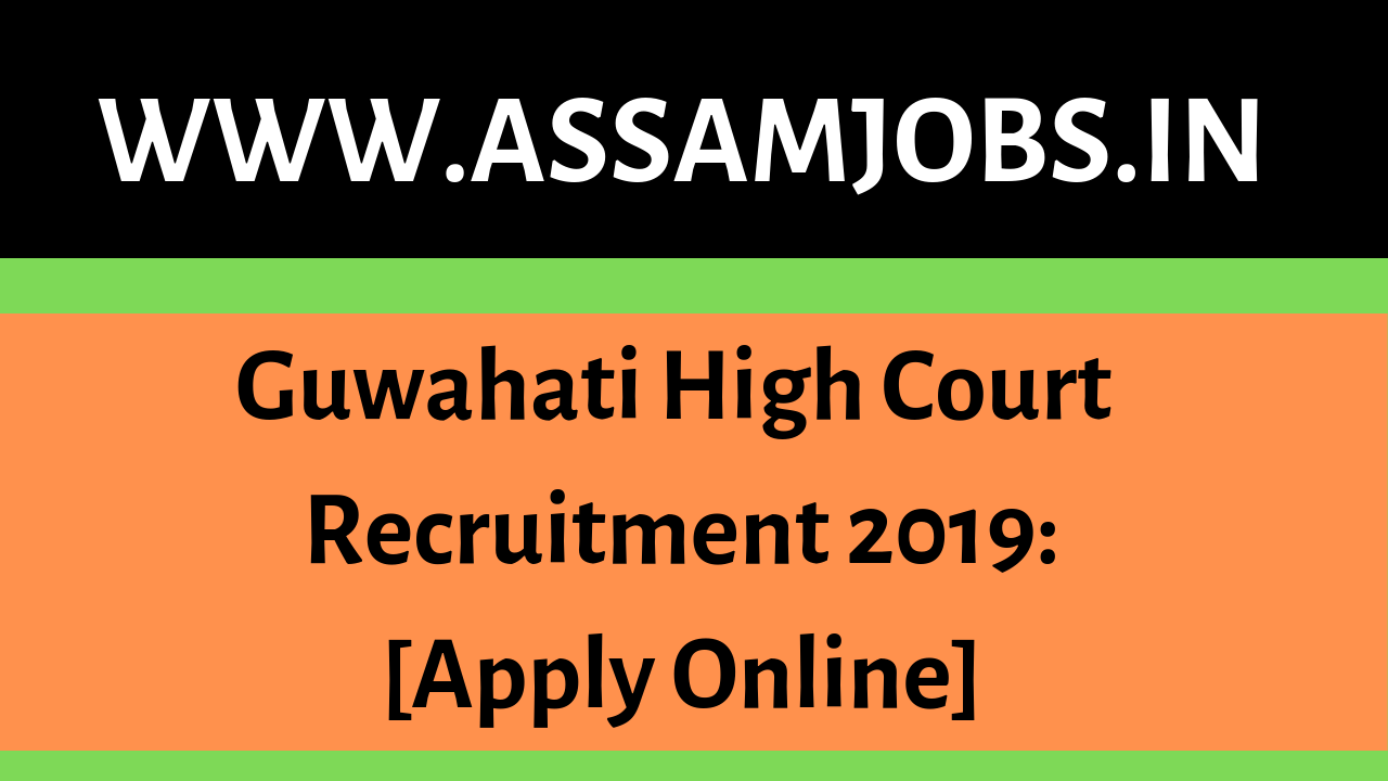 Guwahati High Court Recruitment 2019:[Apply Online]