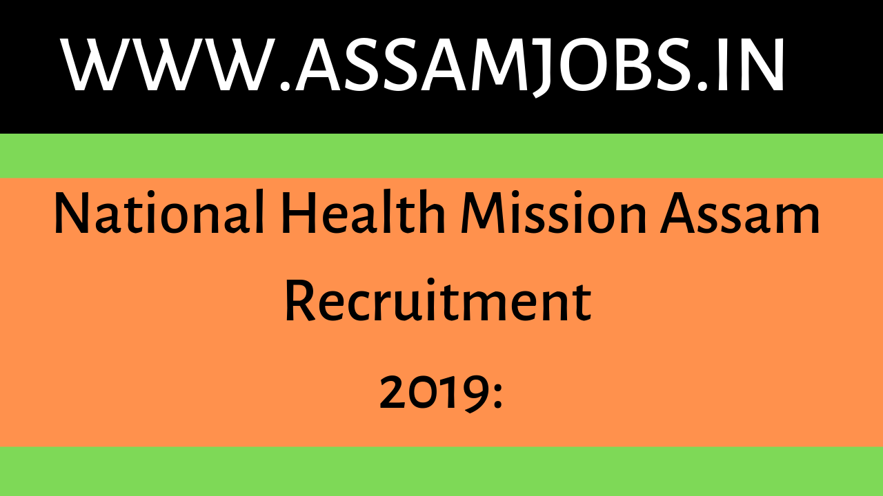 National Health Mission Assam Recruitment 2019: