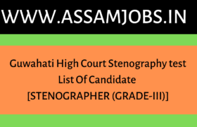 Guwahati High Court Stenography test List Of Candidate [STENOGRAPHER (GRADE-III)]