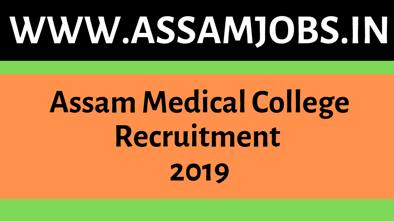 Assam Medical College Recruitment 2019
