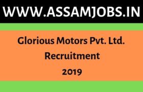Glorious Motors Pvt. Ltd, North Lakhimpur Recruitment 2019