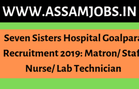 Seven Sisters Hospital Goalpara Recruitment 2019