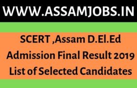 SCERT Assam D.El.Ed Admission Final Result 2019- List of Selected Candidates
