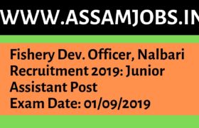 Fishery Dev. Officer, Nalbari Recruitment 2019