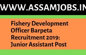 Fishery Development Officer Barpeta Recruitment 2019