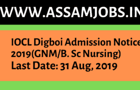 IOCL Digboi Admission Notice 2019 GNM_B. Sc Nursing