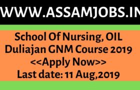 School Of Nursing, OIL Duliajan GNM Course 2019