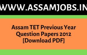 Assam TET Previous Year Question Papers 2012 [Download PDF]