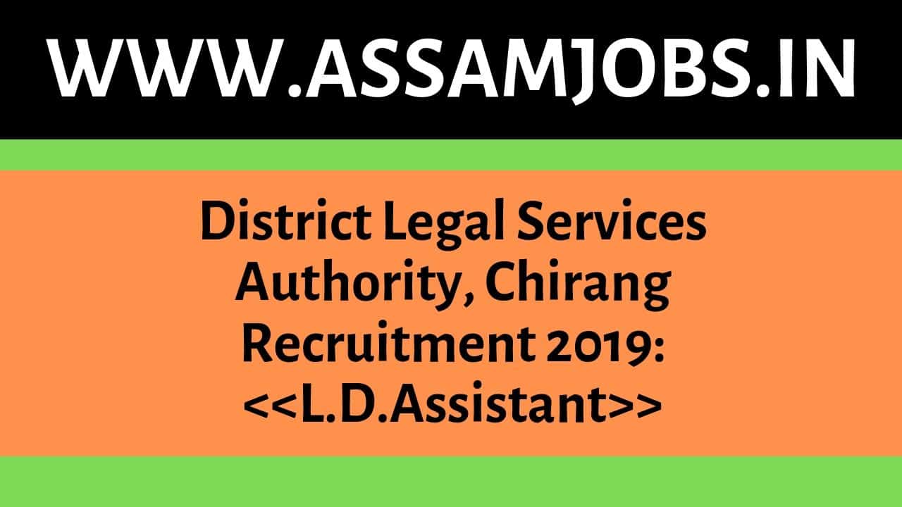 District Legal Services Authority, Chirang Recruitment 2019_ L.D.Assistant