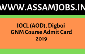 IOCL (AOD), Digboi GNM Course Admit 2019