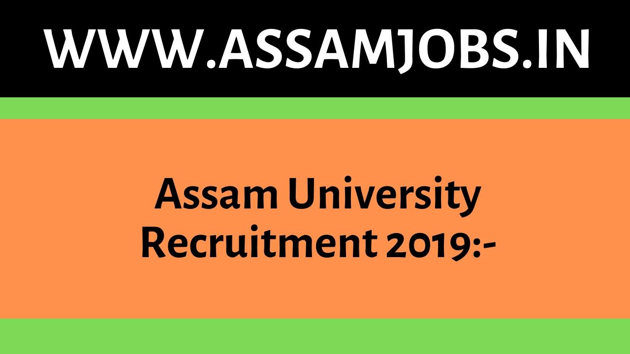 Assam University Recruitment 2019