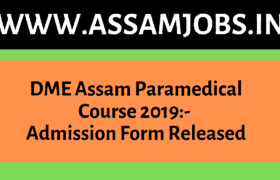 DME Assam Paramedical Course 2019_ Admission Form Released