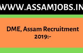 DME, Assam Recruitment 2019: