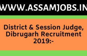 District & Session Judge Dibrugarh Recruitment 2019