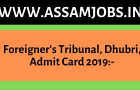 Foreigner's Tribunal, Dhubri, Admit Card 2019