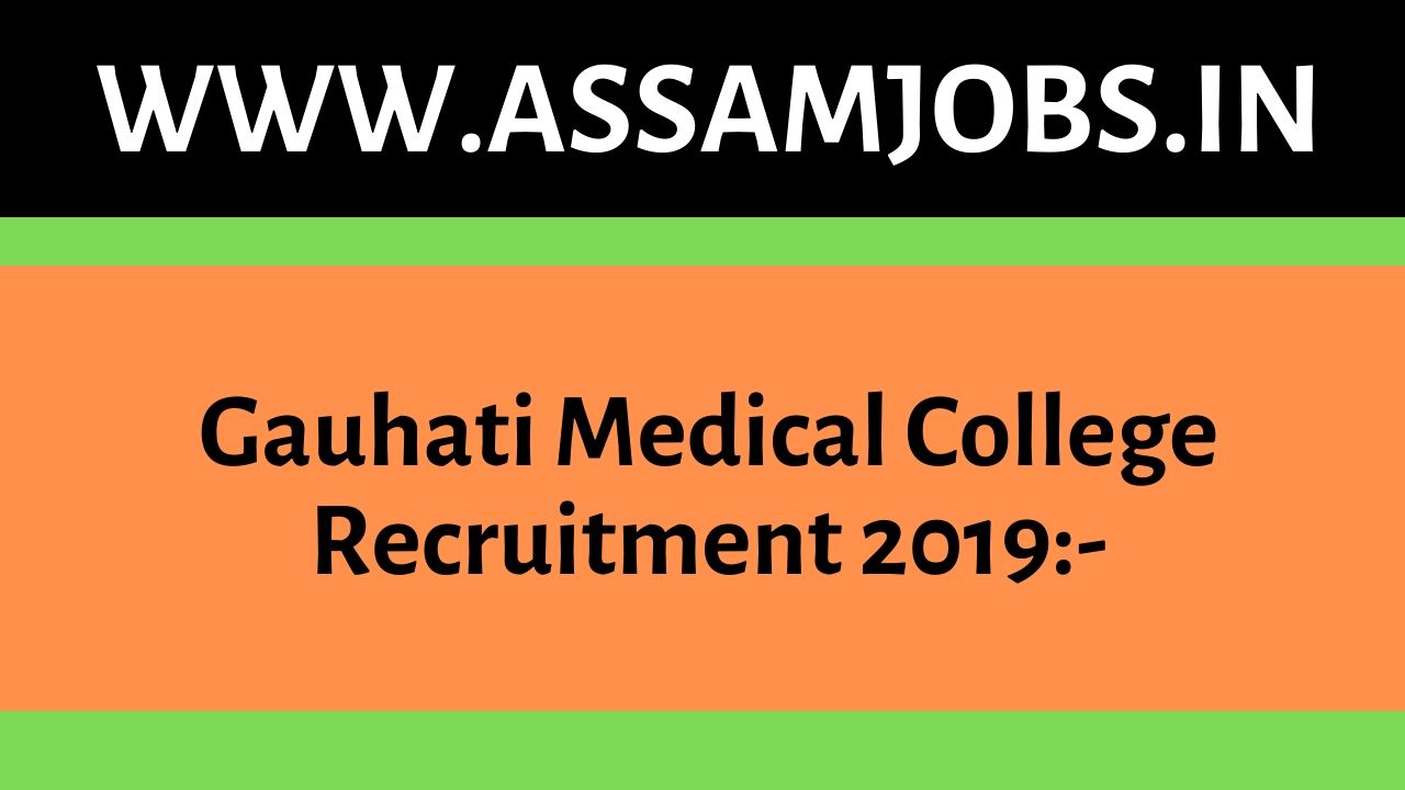 Gauhati Medical College Recruitment 2019