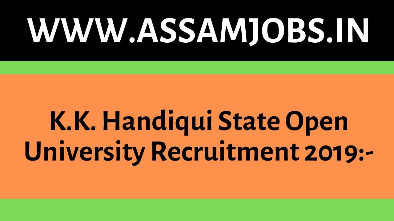 K.K. Handiqui State Open University Recruitment 2019