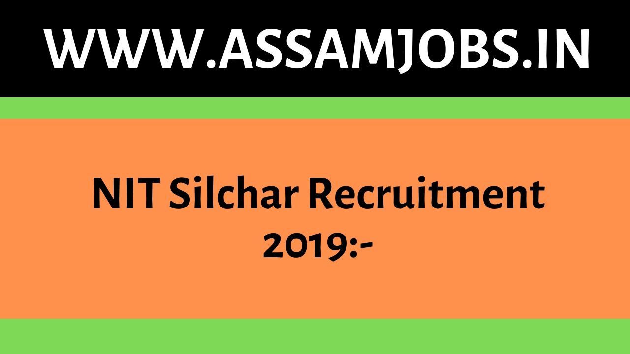 NIT Silchar Recruitment 2019