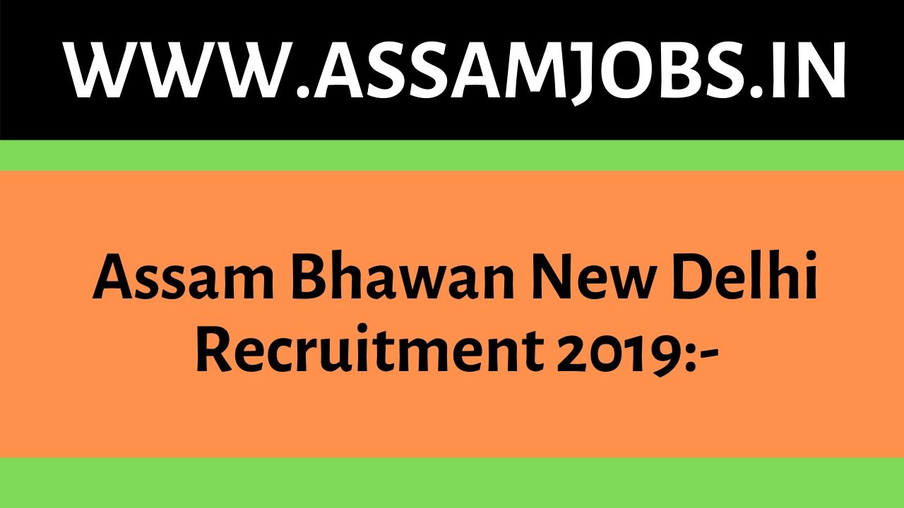 Assam Bhawan New Delhi Recruitment 2019