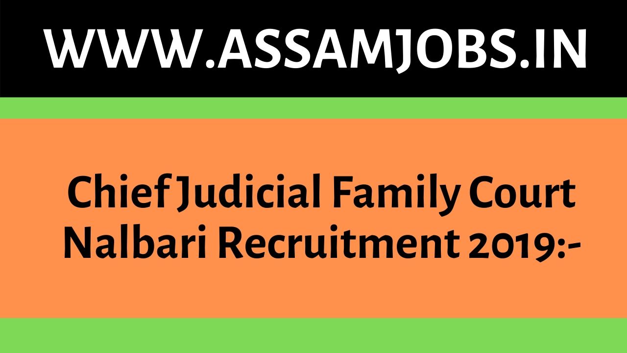 Chief Judicial Family Court Nalbari Recruitment 2019
