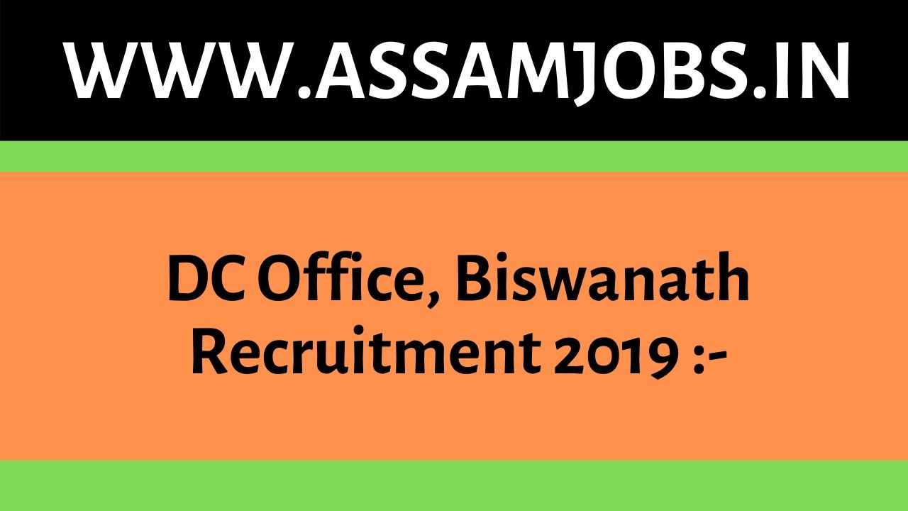 DC Office, Biswanath Recruitment 2019