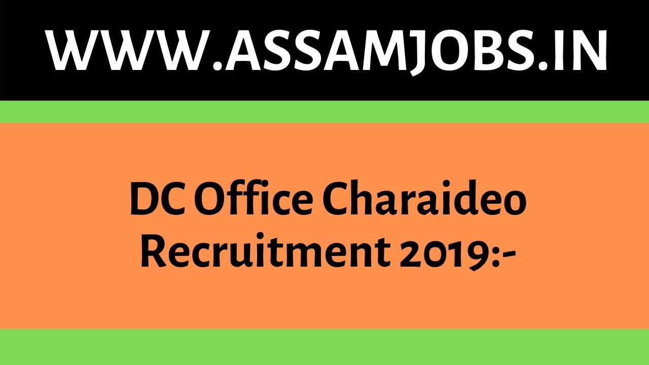 DC Office Charaideo Recruitment 2019