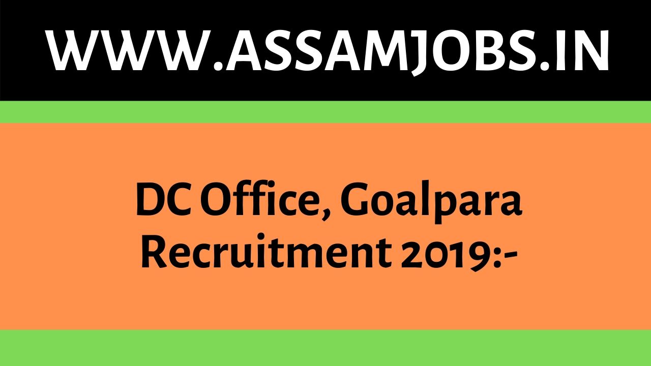 DC Office, Goalpara Recruitment 2019