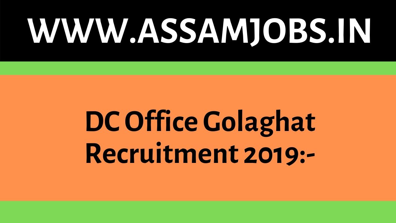 DC Office Golaghat Recruitment 2019