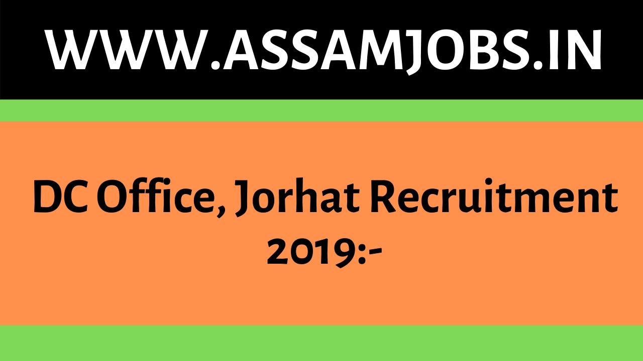 DC Office, Jorhat Recruitment 2019