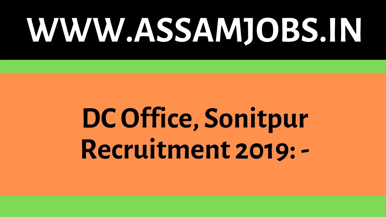 DC Office, Sonitpur Recruitment 2019