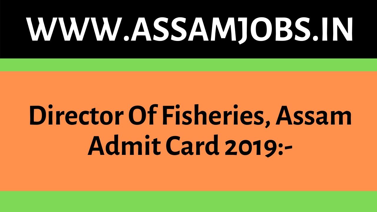 Director Of Fisheries, Assam Admit Card 2019