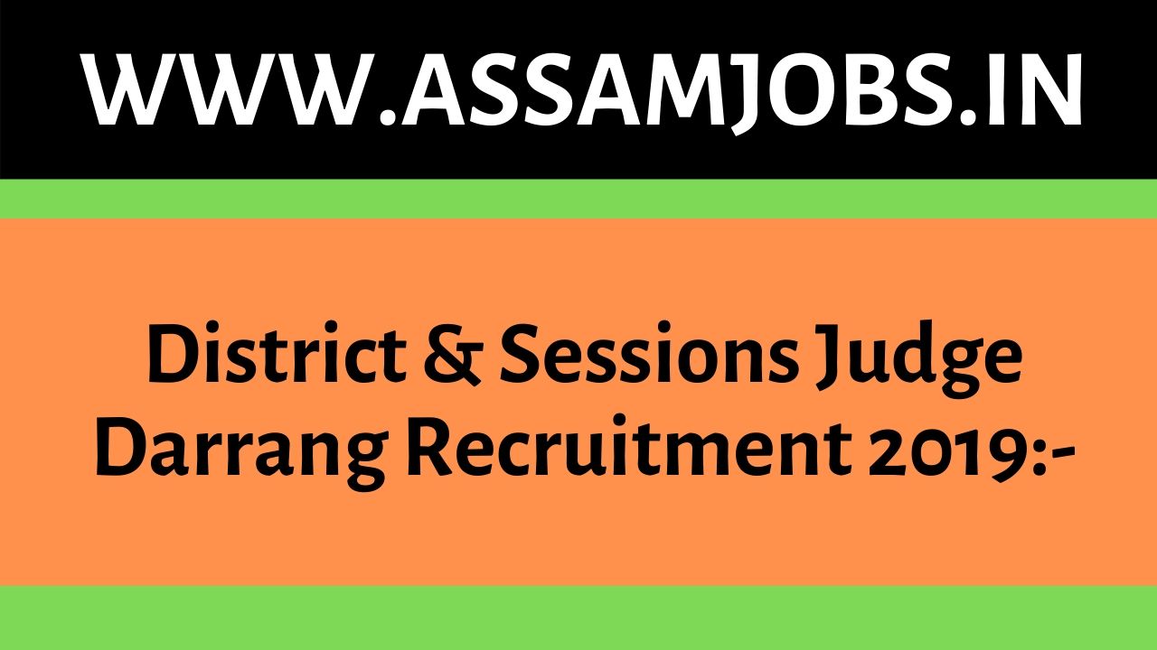 District & Sessions Judge Darrang Recruitment 2019