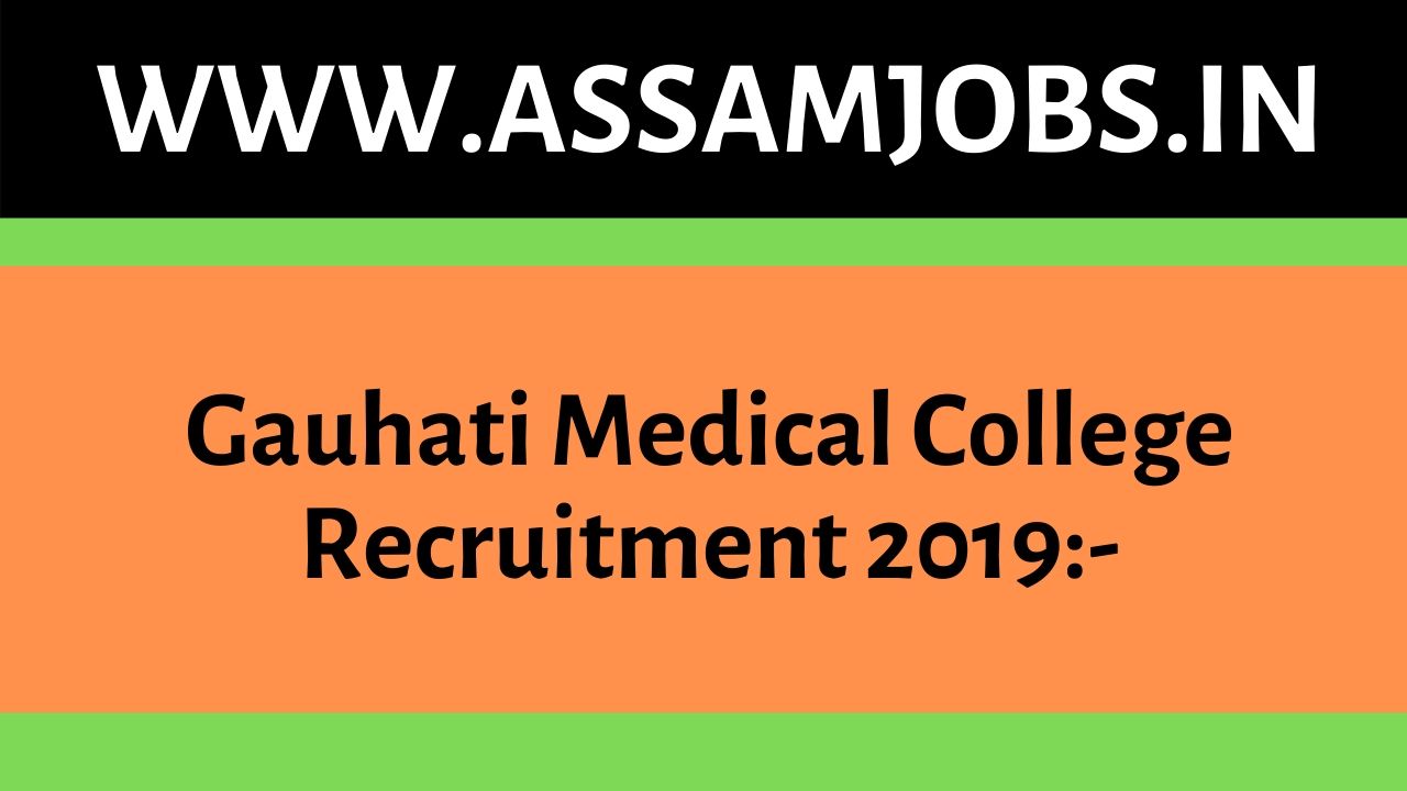 Gauhati Medical College Recruitment 2019