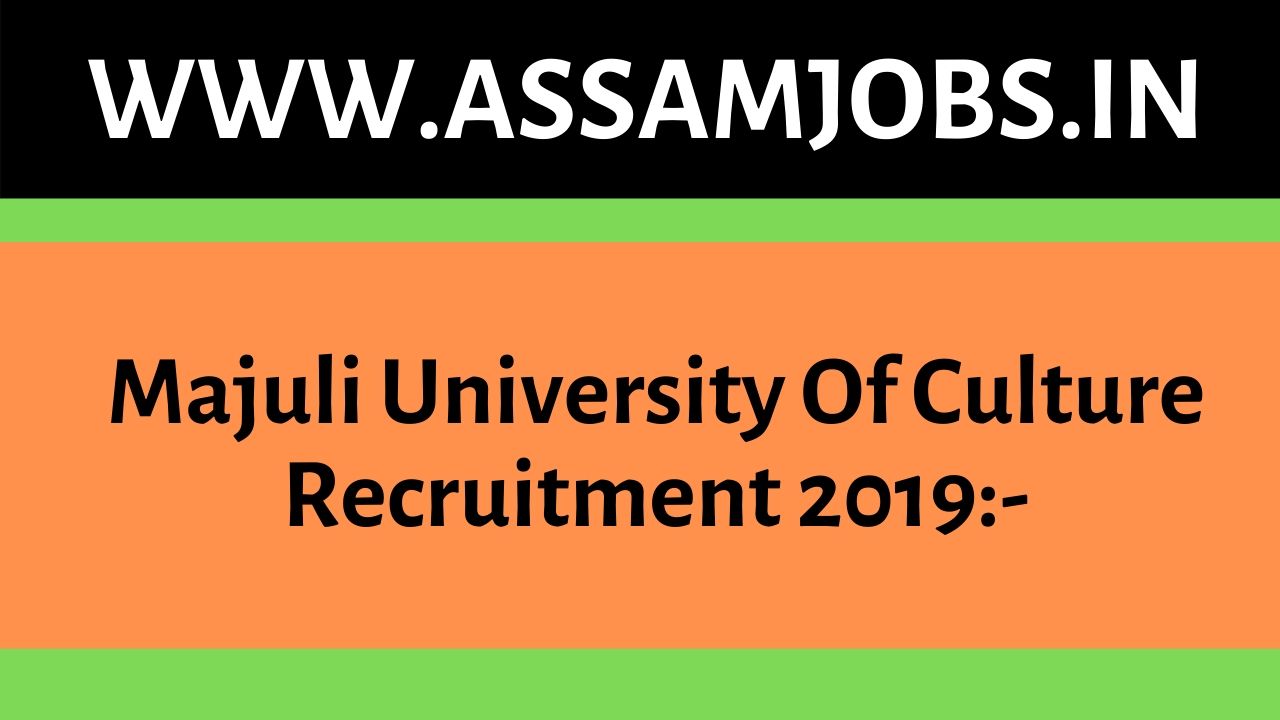 Majuli University Of Culture Recruitment 2019