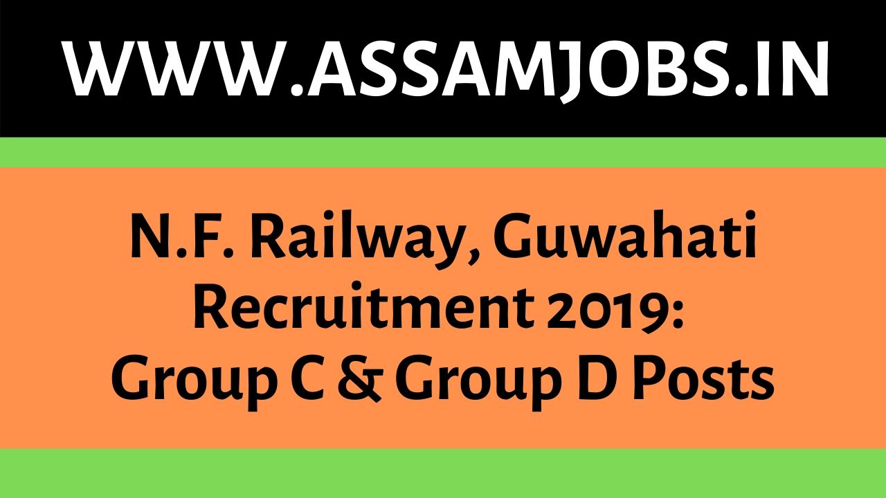 N.F. Railway, Guwahati Recruitment 2019