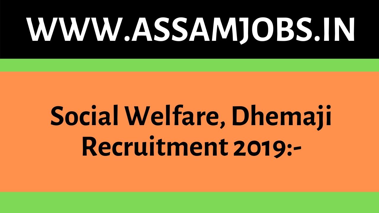 Social Welfare, Dhemaji Recruitment 2019