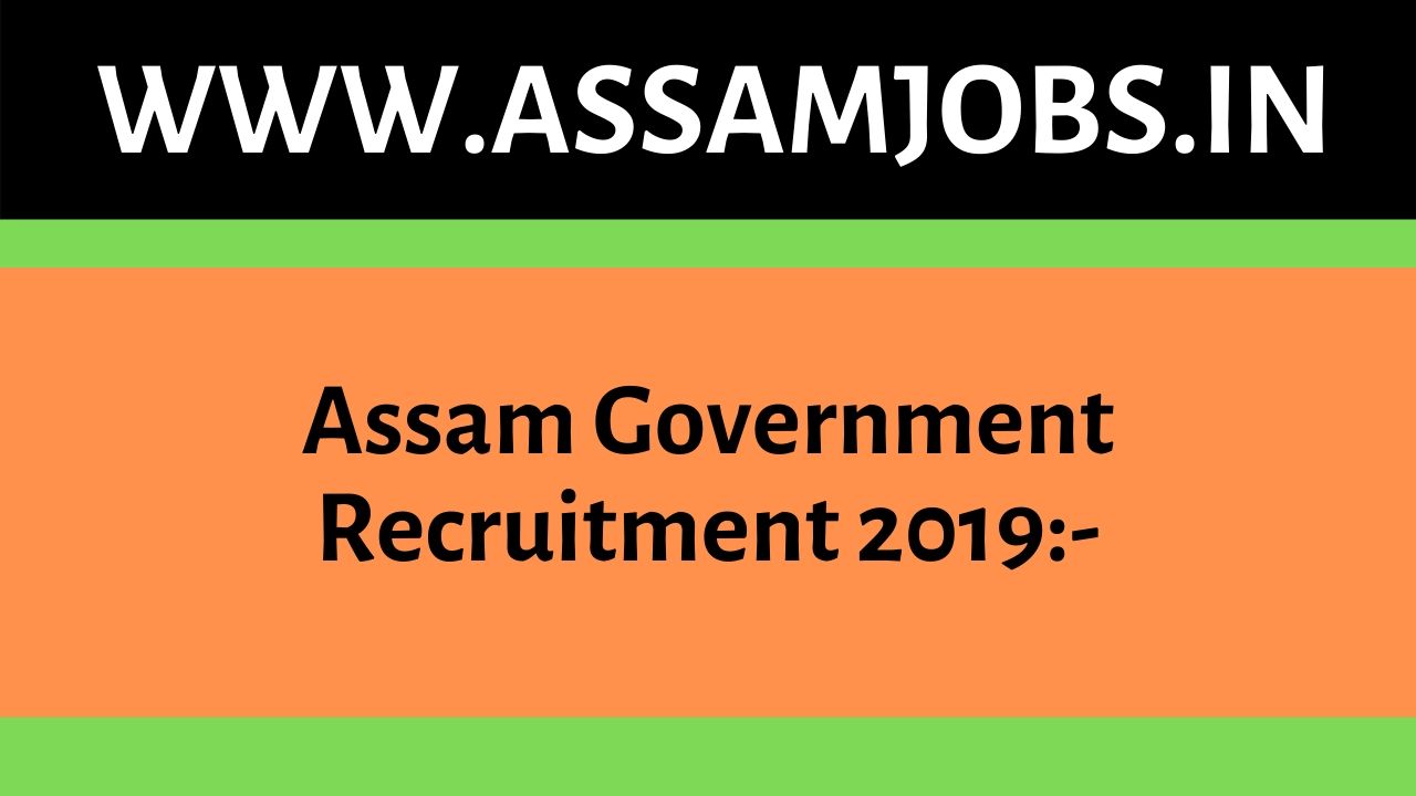 Assam Government Recruitment 2019