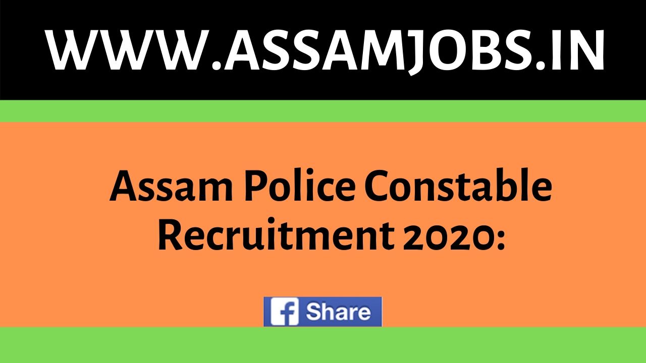 Assam Police Constable Recruitment 2020