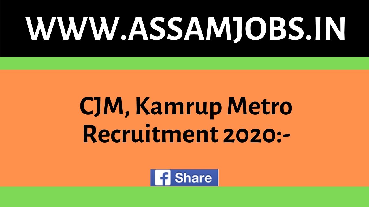 CJM, Kamrup Metro Recruitment 2020