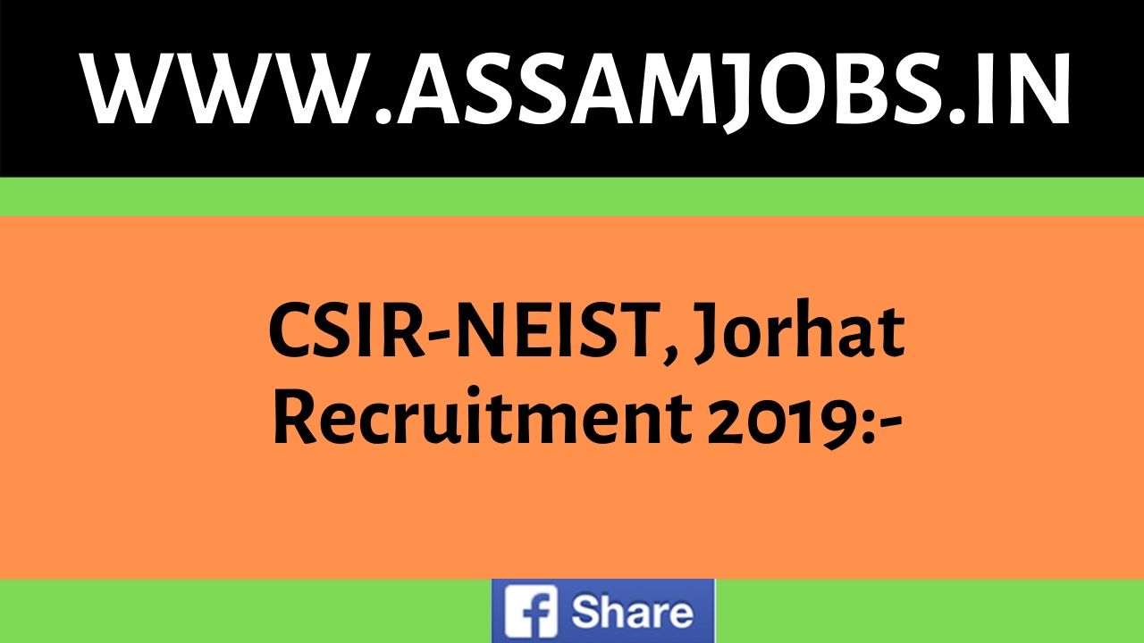 CSIR-NEIST, Jorhat Recruitment 2019