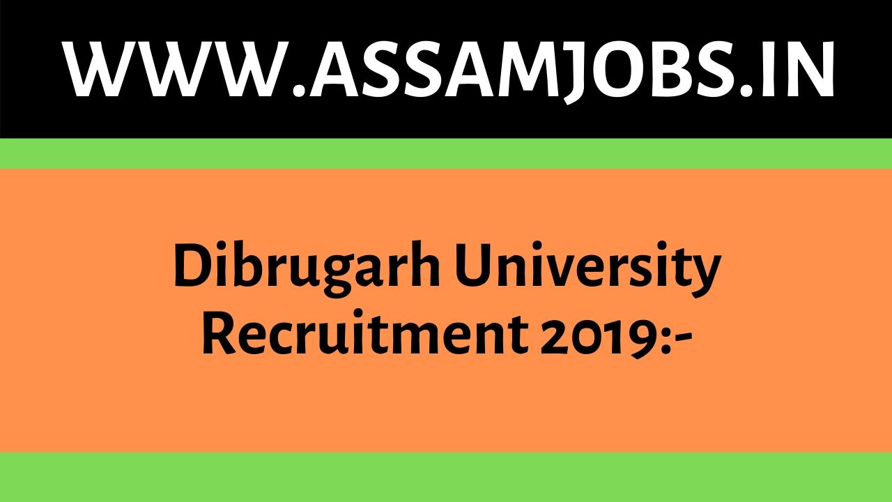 Dibrugarh University Recruitment 2019