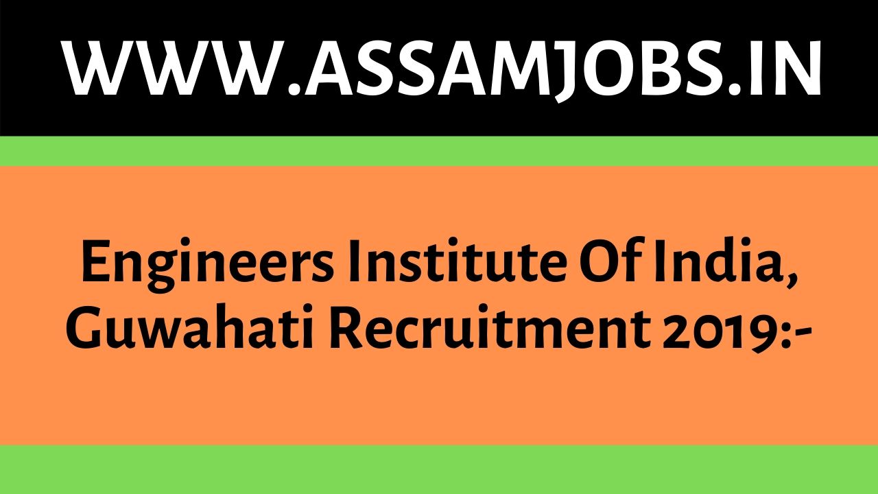 Engineers Institute Of India, Guwahati Recruitment 2019