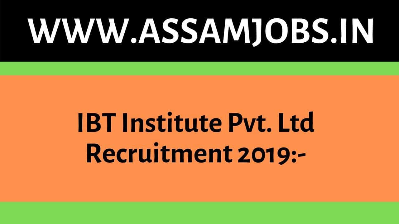 IBT Institute Pvt. Ltd Recruitment 2019