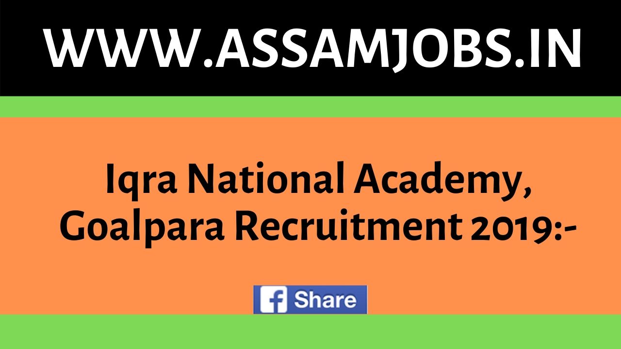 Iqra National Academy, Goalpara Recruitment 2019