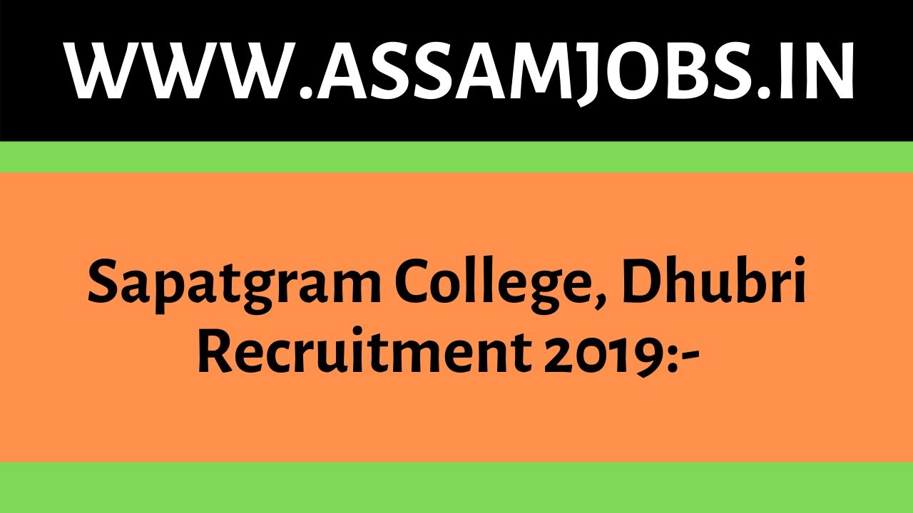 Sapatgram College, Dhubri Recruitment 2019