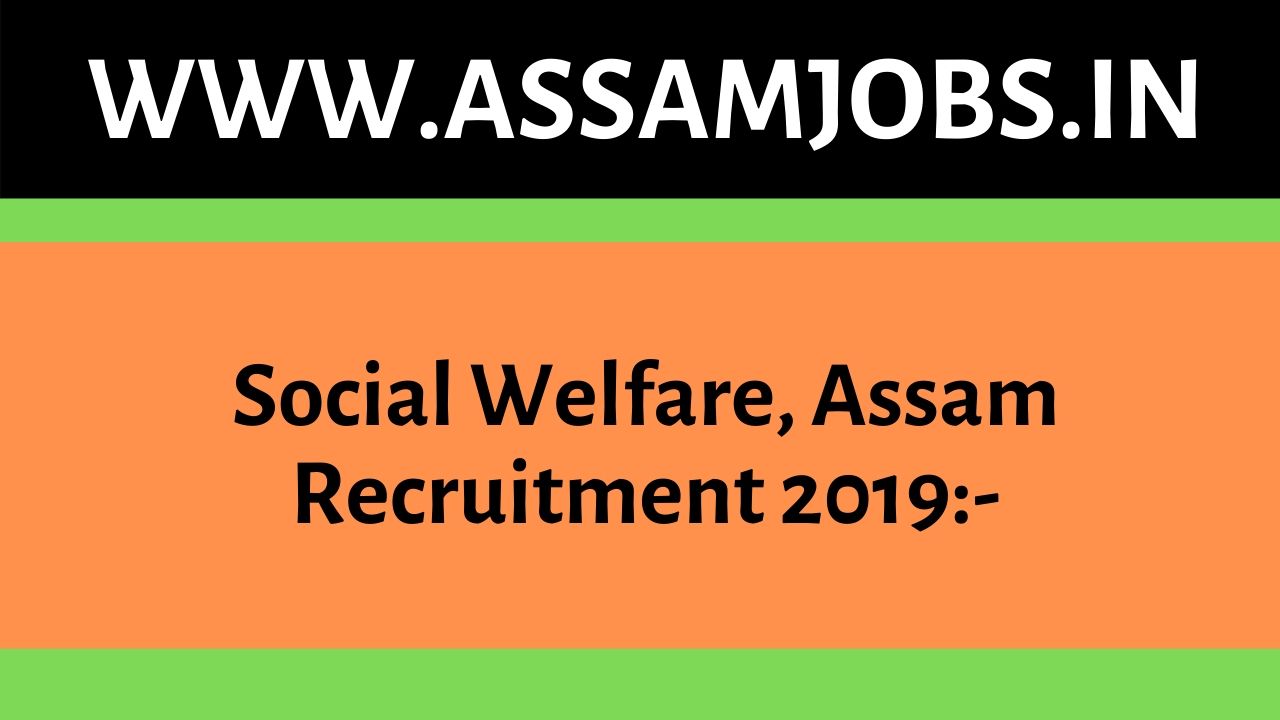 Social Welfare, Assam Recruitment 2019