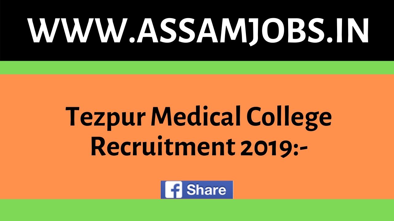 Tezpur Medical College Recruitment 2019
