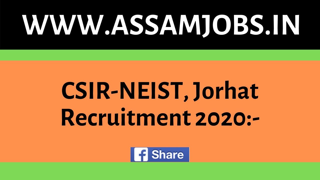CSIR-NEIST, Jorhat Recruitment