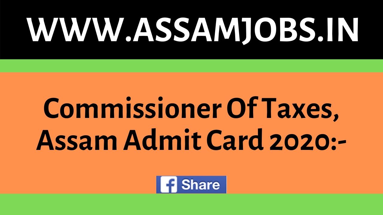Commissioner Of Taxes, Assam Admit Card 2020
