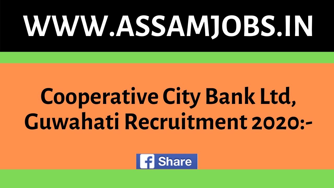 Cooperative City Bank Ltd, Guwahati Recruitment 2020